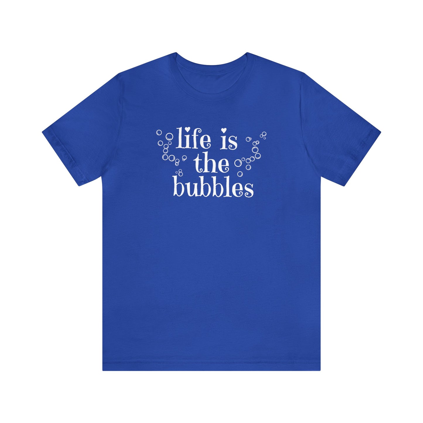 Adult Crew Neck Life is the Bubbles