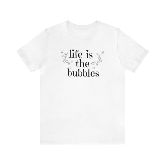 Youth Crew Neck Life is the Bubbles