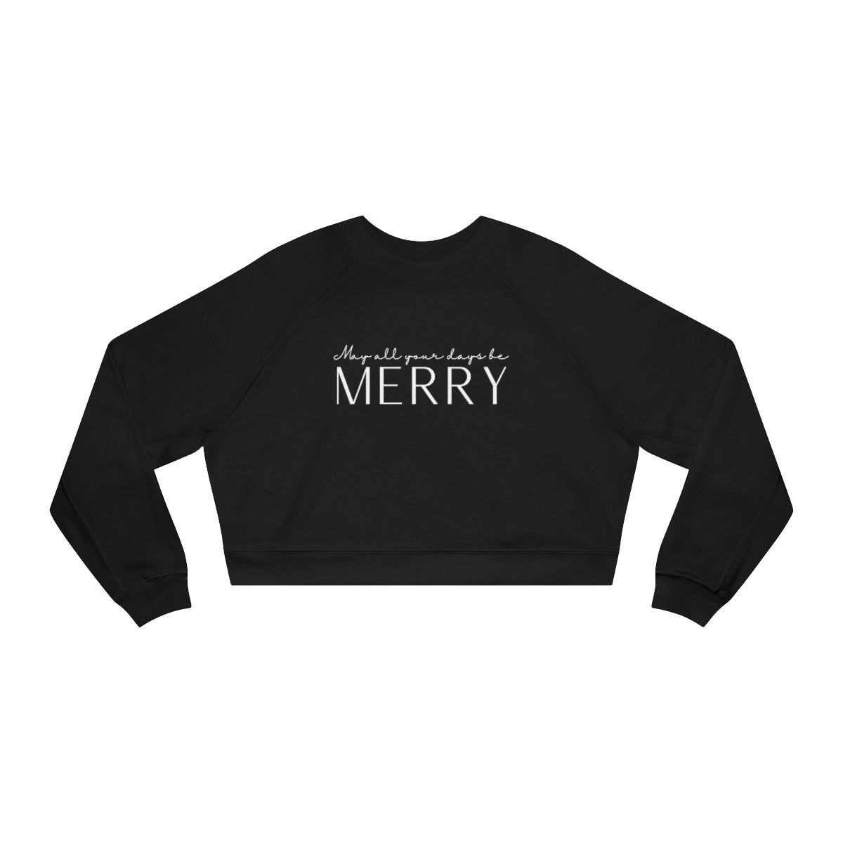 May All Your Days Be Merry Christmas Women's Cropped Fleece Pullover