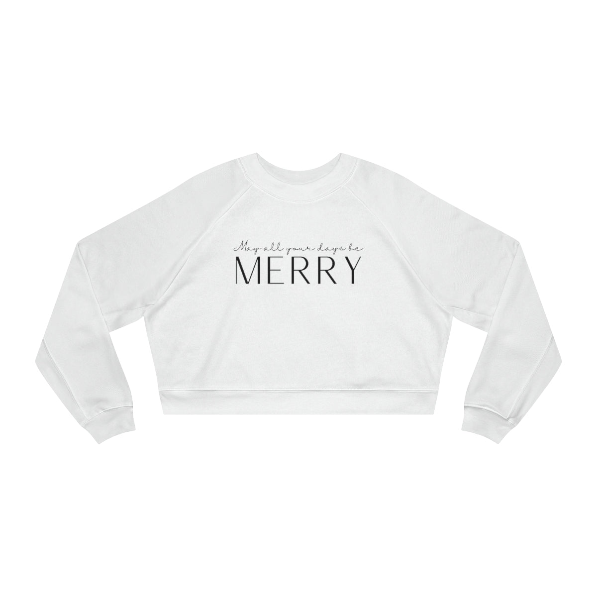 May All Your Days Be Merry Christmas Women's Cropped Fleece Pullover